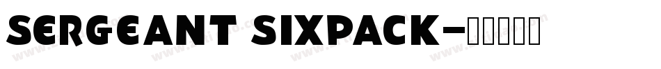 Sergeant SixPack字体转换